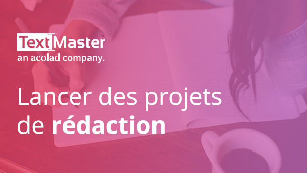 Lancer des projets de rédaction